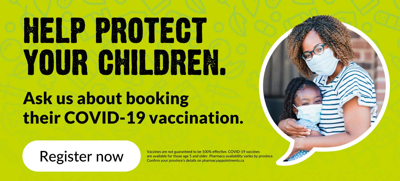 Help protect your children. Ask us about booking their COVID-19 vaccination.
