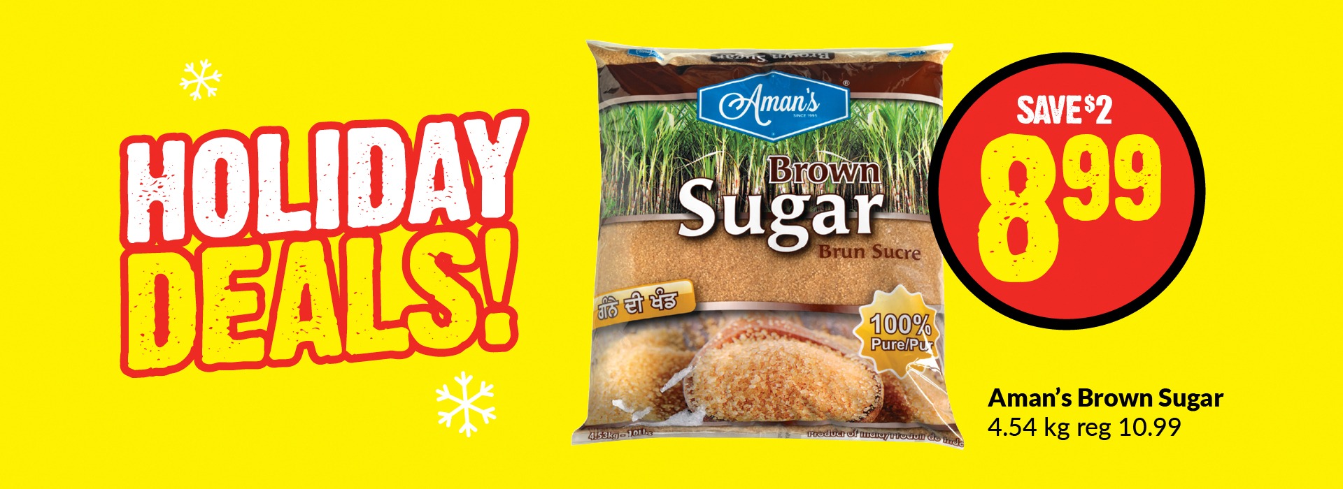 The image consists of a pack of Aman's Brown Sugar 4.54 kg reg 10.99, with text written on it, "Holiday Deals, Save $8.99".