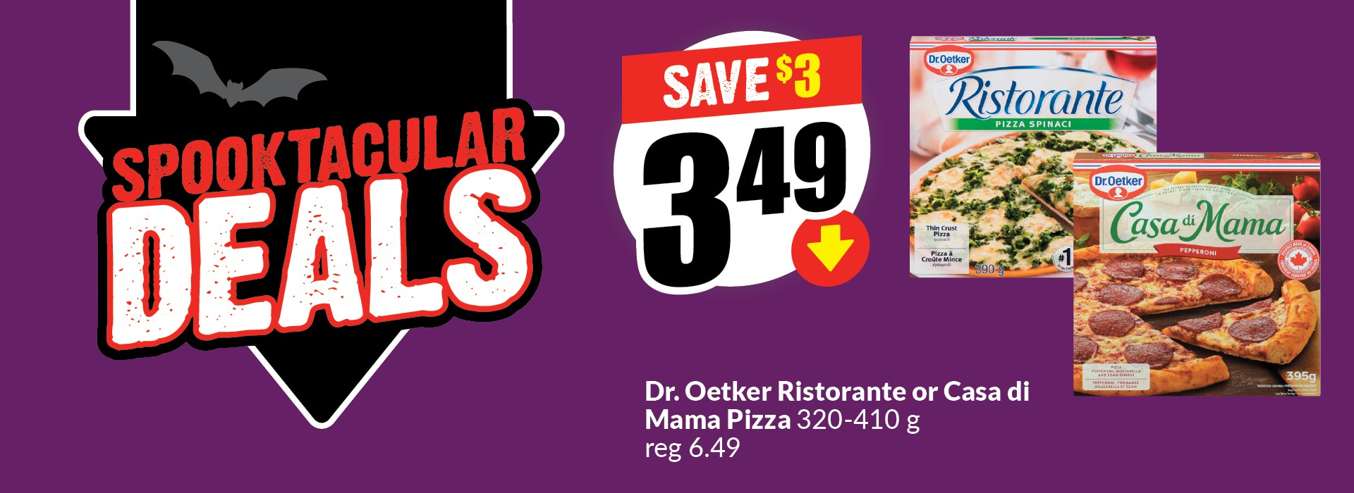 This banner test reads, "Spooktacular deal, Dr. Oetker Ristorante or casa di and Mama Pizza 320-410g. Regular price: $6.49. Get them at just $3.49 and Save up to $3."