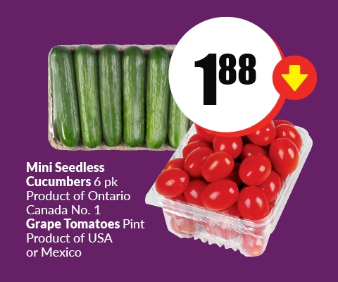The following image contains the text, "Mini Seedless Cucumbers 6 pk products of Ontario Canada No. 1 Grape Tomatoes Pint Product of USA or Mexico at just $1.88."