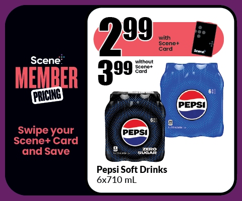 The following image contains the text, "Scene Member Pricing, Swipe your Scene+ Card and Save. Get it at $2.99 with the Scene+ Card and $3.99 without the Scene+ Card. Pepsi soft drinks 6*710 Ml ."
