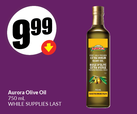 The following image contains the text, "Buy Aurora Olive oil 750 mL while supplies last. Get them at just $9.99."