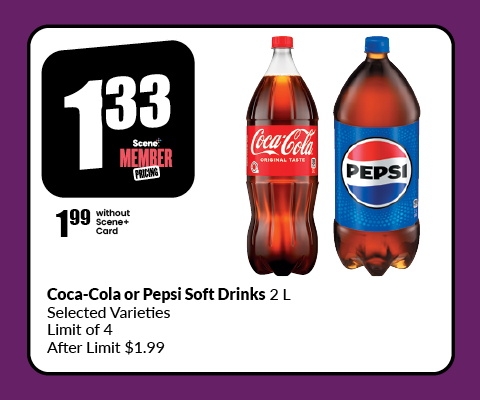 This banner test reads, "Coca-Cola or Pepsi soft drinks 2l Selected Varieties limits of 4 After limits $1.97. Scene members' pricing is $1.33 and $1.97 without a Scene card."