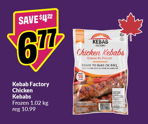 Text Reading: "Save $4.22 on Kebab Factory Chicken Kebabs, Frozen 1.02 kg , reg 10.99 for $6.77."