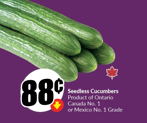 Text Reading: "Seedless Cucumbers. Product of Ontario, Canada No. 1 or Mexico No. 1 Grade. at just 88¢."