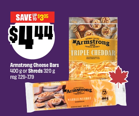 Text reading: "Armstrong Cheese Bars 400 g or Shreds 320 g, reg 7.29−7.79. Priced at $4.44, with a save up to $3.35."