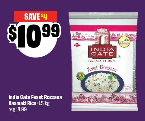 Text reading: " India Gate Feast Rozzana Basmati Rice 4.5 kg, reg 14.99. Save $4 & Priced at $10.99."