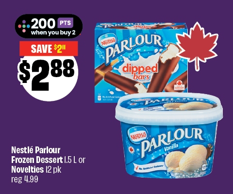 Text reading: "Nestle Parlour Frozen Dessert 1.5 L or Novelties 12 pk, reg 4.99. Priced at $2.88 & save $2.11."