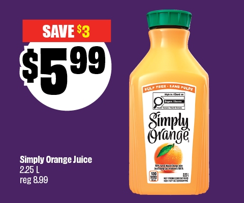 Text reading: "Simply Orange Juice 2.25 L, reg 8.99. Priced at $5.99 & save up to $3."