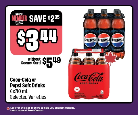Scene+ Member Pricing. Save $2.05. Coca-Cola or Pepsi Soft Drinks 6x710mL for $3.44 with Scene+ Card