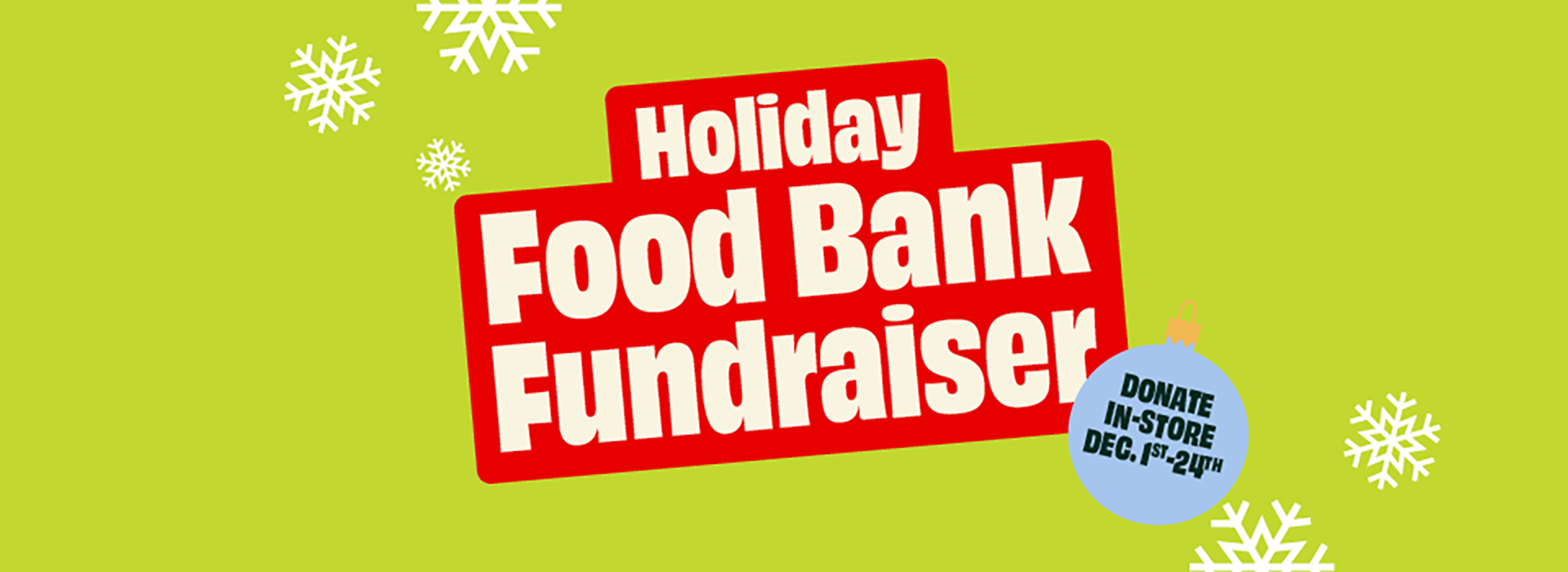 Donate In-Store during our Holiday Foodbank Fundraiser.